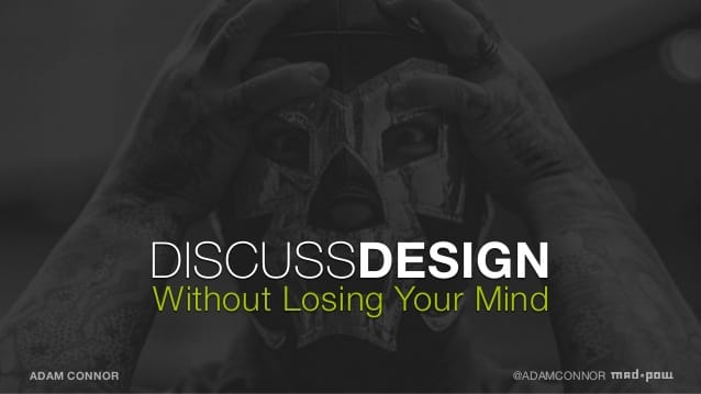 Discuss Design Without Losing Your Mind