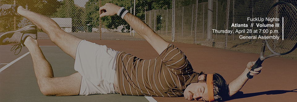 FuckUp Nights Atlanta | Fails for a 3rd Time